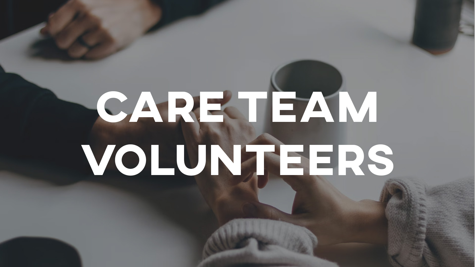 Volunteer with Care Teams 

 
