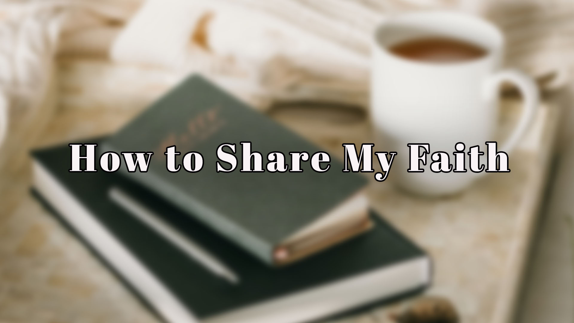 How To Share My Faith

Sunday | November 5 | 11:00am
