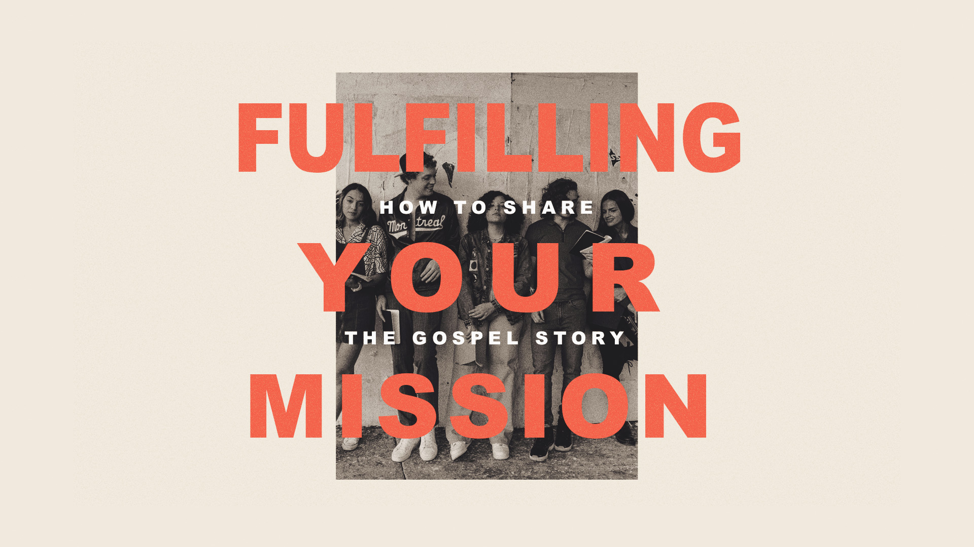 Fulfilling Your Mission: How To Share The Gospel Story

Saturdays | 5:00-6:30pm
February 4 - 25
