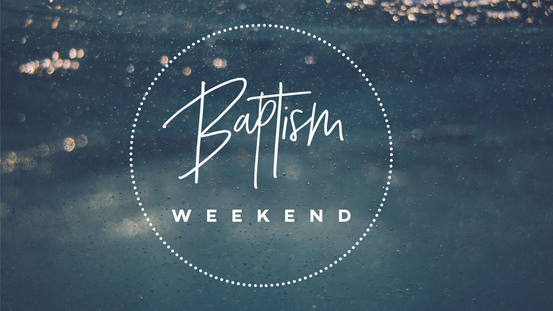 BAPTISM WEEKEND APRIL