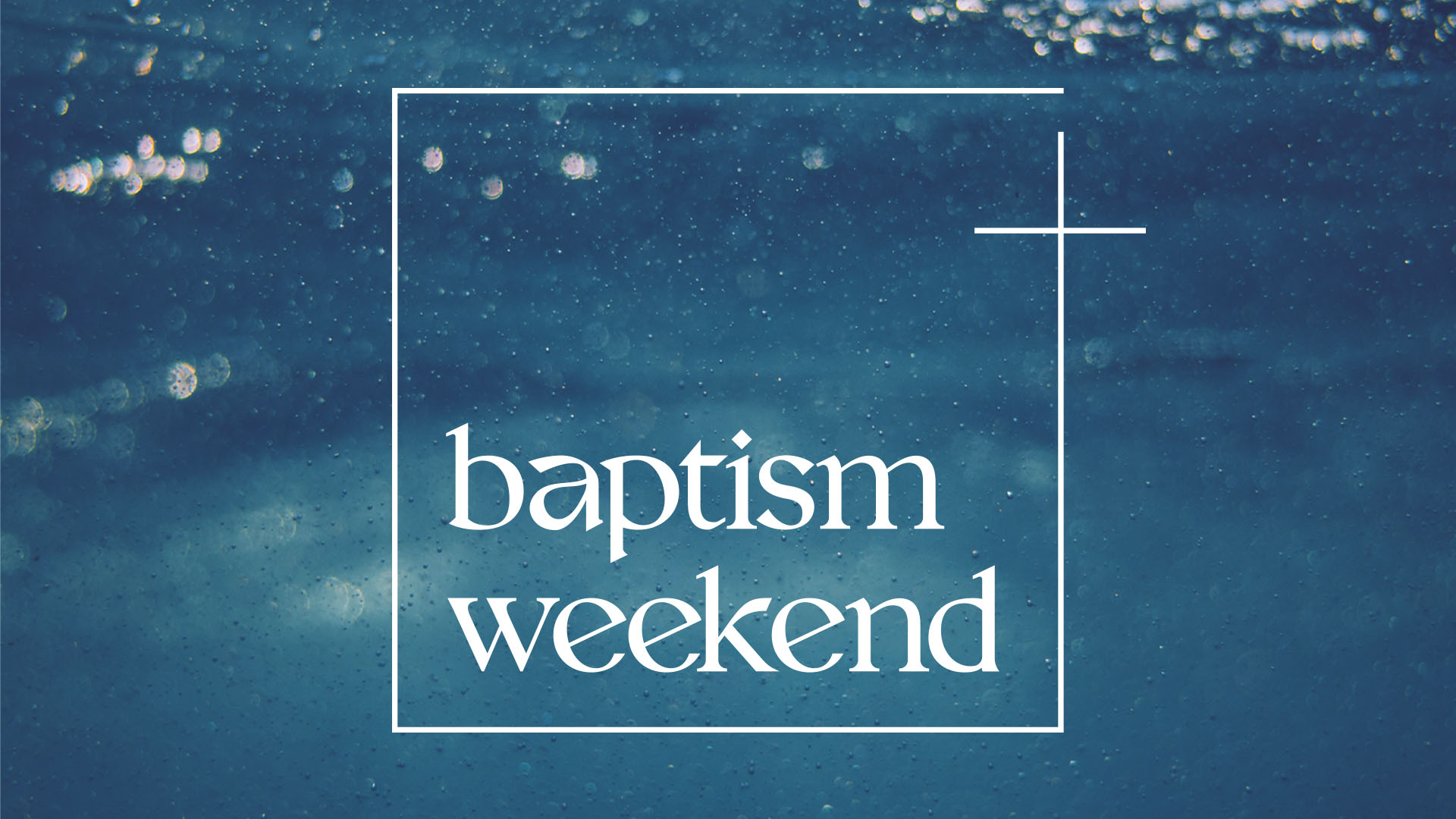 BAPTISM WEEKEND APRIL 2024