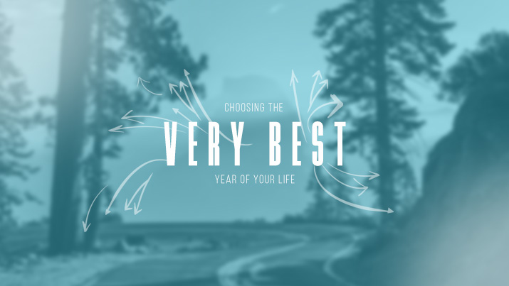 Choosing the Very Best Year of Your Life